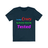 Image of I'm Not Crazy Novelty Unisex Jersey Short Sleeve Tee