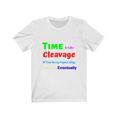 Time Metaphor Novelty Unisex Jersey Short Sleeve Tee